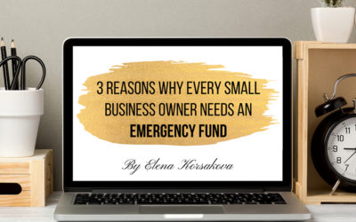 3 Reasons Why Every Small Business Owner Needs an Emergency Fund